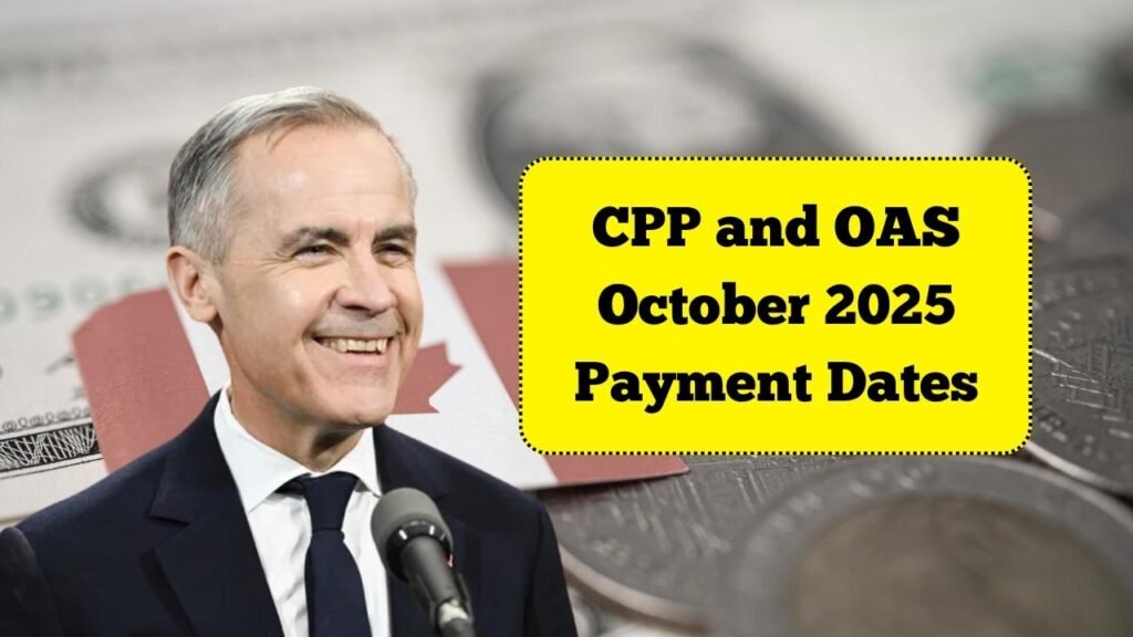 CPP & OAS October 2025: Full Payment Dates, Deposit Schedule and Benefit Amounts